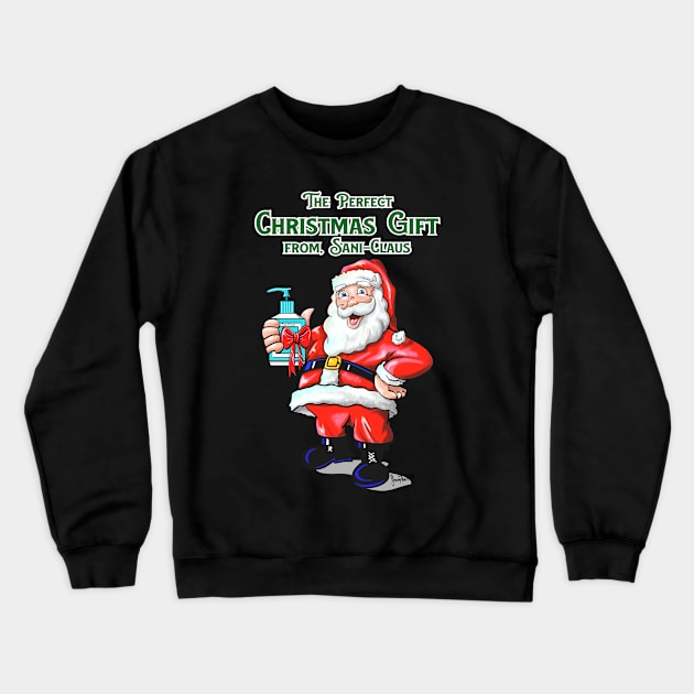 SaniClaus the perfect gift from sani claus Crewneck Sweatshirt by SidneyTees